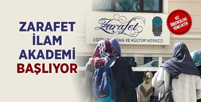 ZARAFET İLAM AKADEMİ BAŞLIYOR