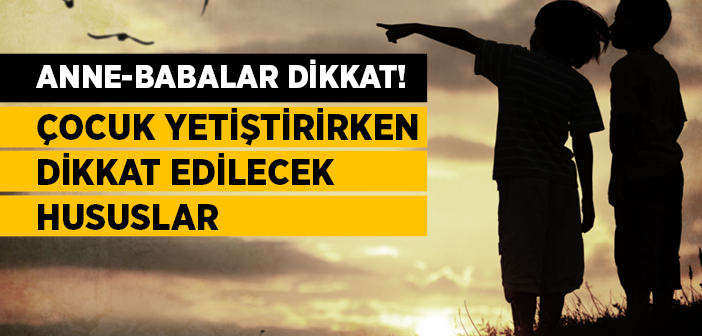 Çocuk Yetiştirmede Anne-babaya Düşen Vazifeler