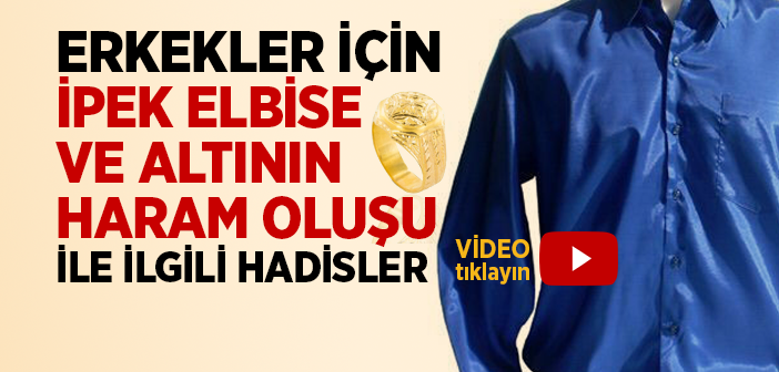 Ipek Giymek Erkege Neden Haramdir Islam Ve Ihsan