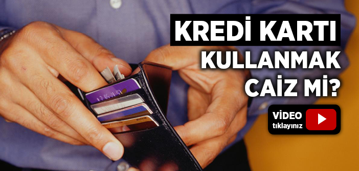 Kredi Kartı Kullanmak Caiz mi?