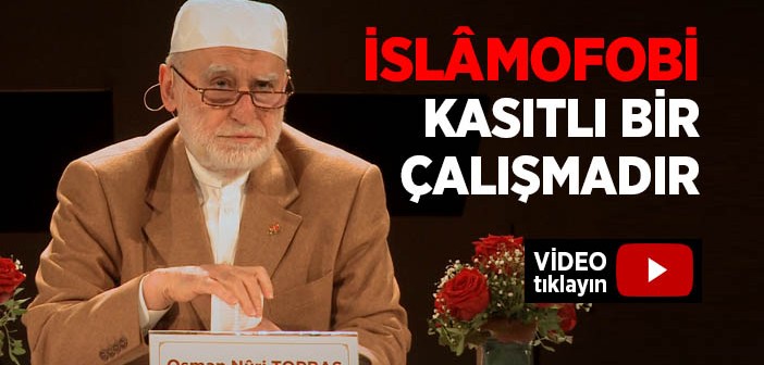 İslâmofobi Kasıtlı Bir Çalışmadır