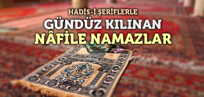 Nafile Namaz Hakkında Hadis-i Şerifler