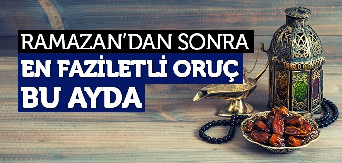Şaban Ayında Oruç Tutmak Neden Faziletli?