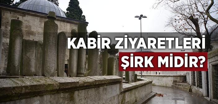 Kabir Ziyaretleri İle İlgili Hadisler