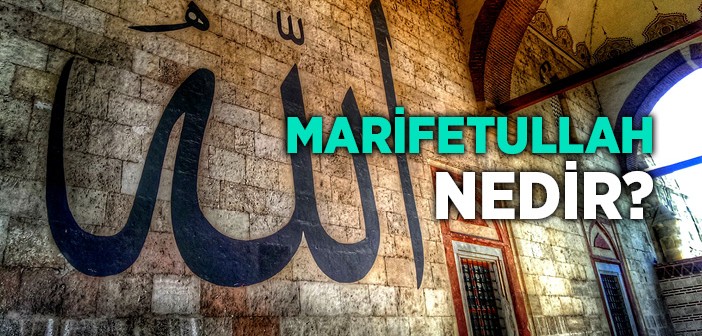 Marifetullah Nedir?