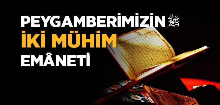 Peygamber Efendimizin Bıraktığı İki Emanet