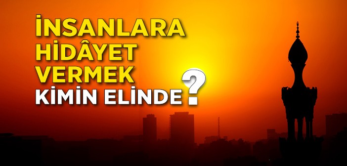 Allah Kime Hidayet Verir?