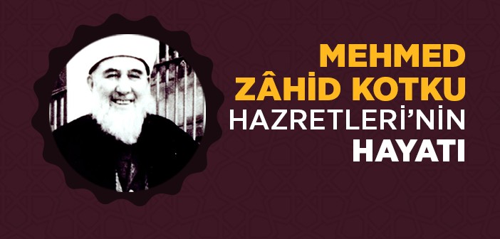 Mehmed Zâhid Kotku Kimdir?
