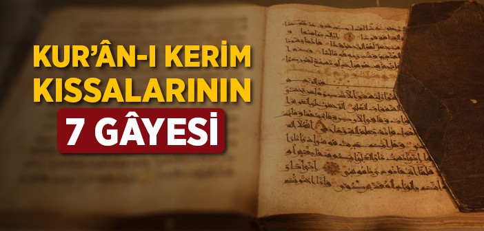 Kur'ân-ı Kerim Kıssalarının Gâyesi