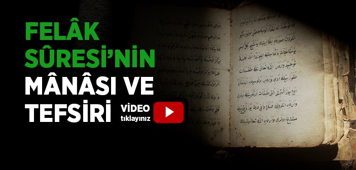 Felak Suresinin Manası ve Tefsiri
