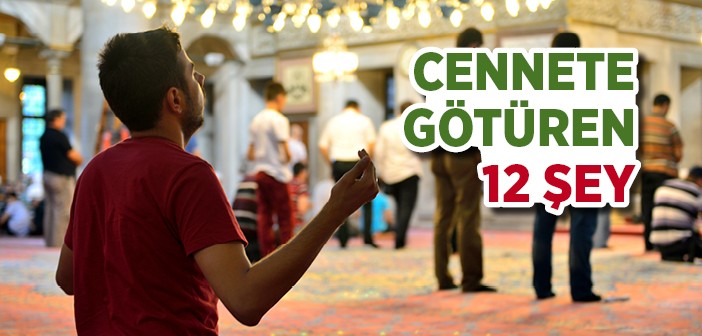 Cennete Götüren 12 Şey