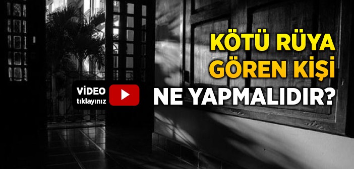 Kötü Rüya Görünce Ne Yapılır?