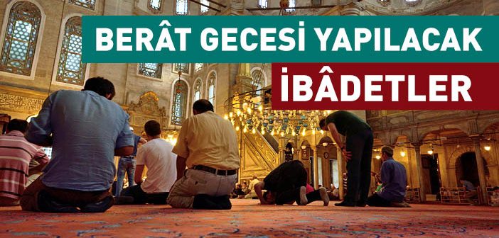 Berat Gecesi Yapılacak İbadetler