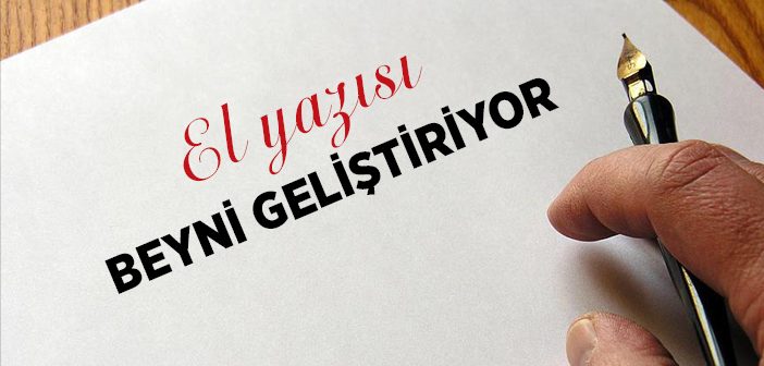 Elle Yazı Yazmak Beyni Geliştiriyor