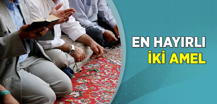Hangi Amel Daha Üstündür?