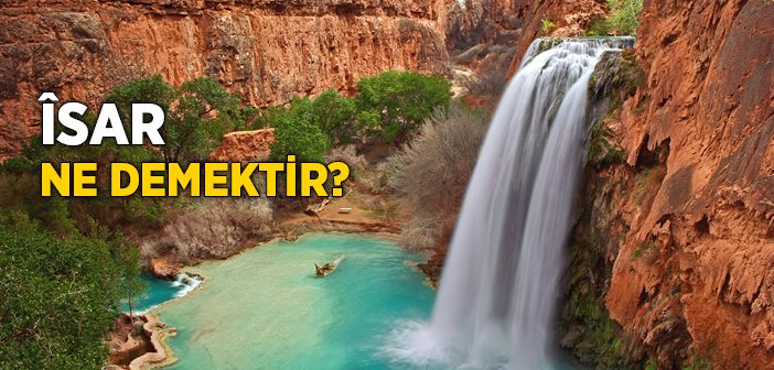 İsarın En Güzel Tarifi ve Anlamı