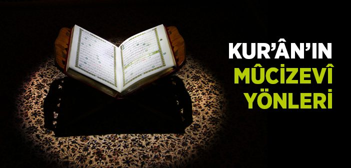 Kur’ân Mûcizeleri Nelerdir?