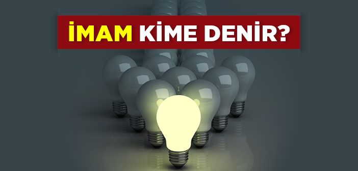 İmam Kime Denir?