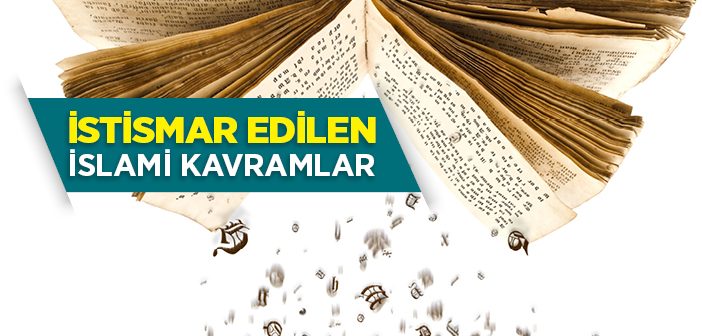İstismar Edilen İslami Kavramlar