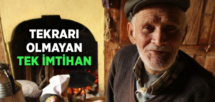 Tekrarı Olmayan Tek İmtihan: Ömür