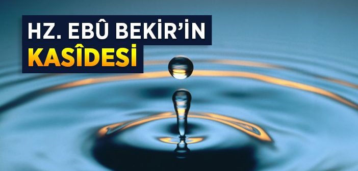 Hz. Ebûbekir’in (r.a.) Kasîdesi