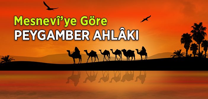 Mesnevi'ye Göre Peygamber Ahlakı