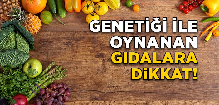 Genetiği İle Oynanan Meyveler
