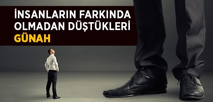 Farkında Olmadan İşlenen Günah