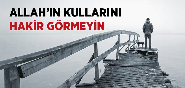 İnsanları Küçük Görmek