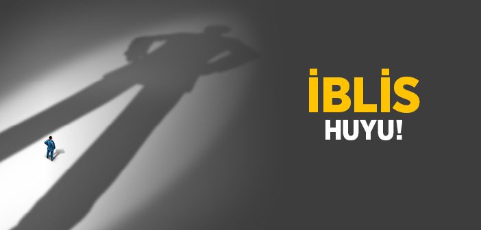 İblisin İsyan Etme Nedeni Nedir?