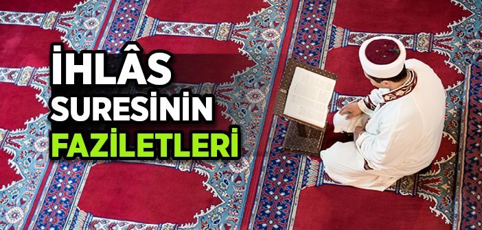İhlâs Suresinin Faziletleri