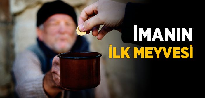 İmanın İlk Meyvesi Nedir?