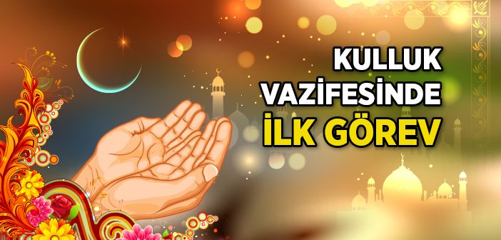 Kulluk Vazifesinde İlk Görev