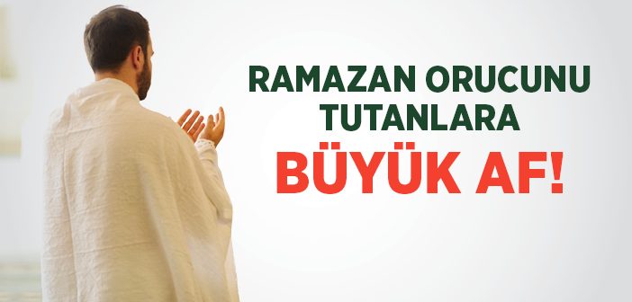 Ramazan Orucunu Tutanlara Büyük Af!
