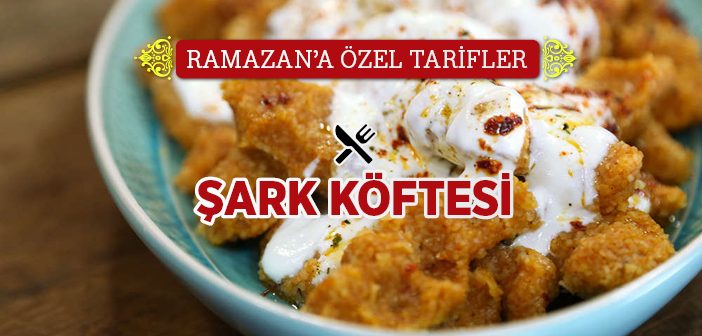 Şark Köftesi Nasıl Yapılır?