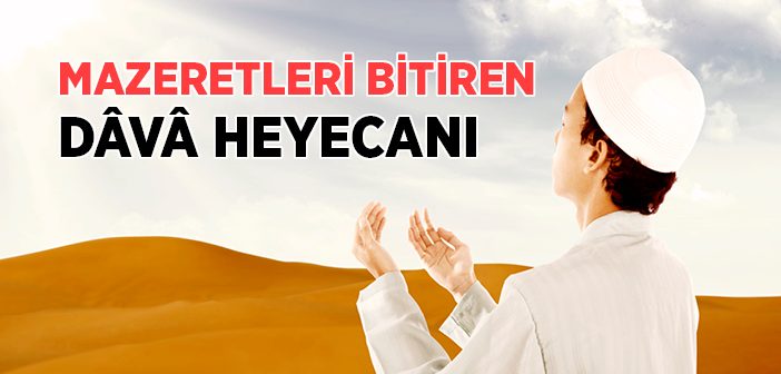 Mazeretleri Bitiren Dâvâ Heyecanı