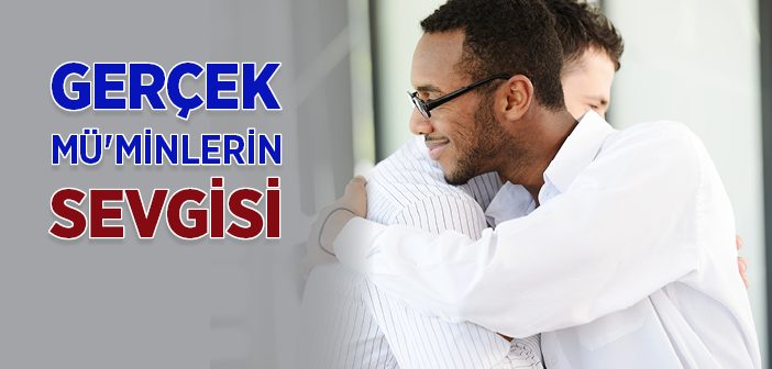 Gerçek Mü'minlerin Sevgisi