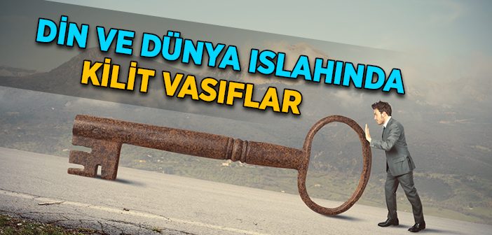 Din ve Dünya Islahında Kilit Vasıflar