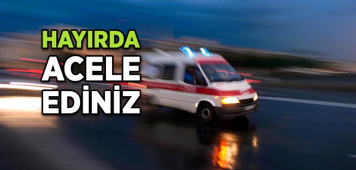 Hayırda Acele Ediniz