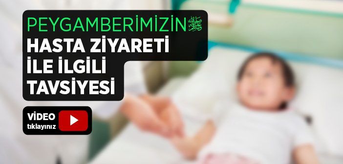 Peygamberimizin Hasta Ziyareti