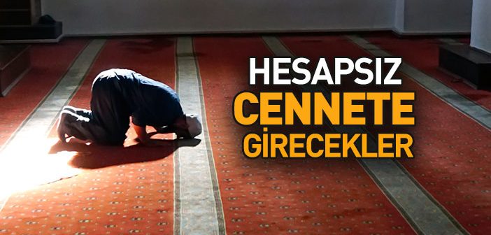 Hesapsız Cennete Girecek Olanlar