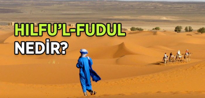 Hılfü’l-Fudul Nedir, Neden Kurulmuştur?