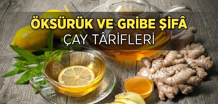 Öksürük ve Gribe Şifa Çay Tarifleri