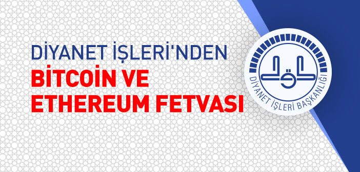 Diyanet İşleri’nden Bitcoin ve Ethereum Açıklaması