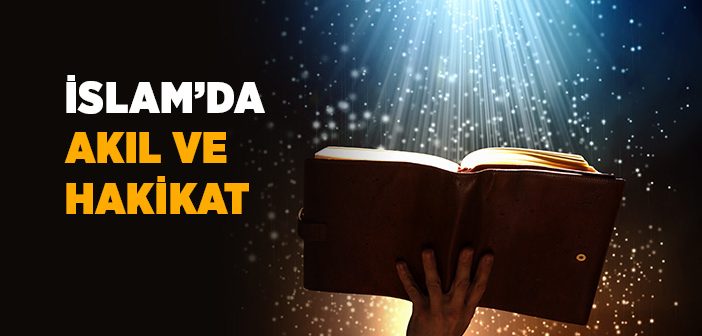 İslam’da Akıl ve Hakikat