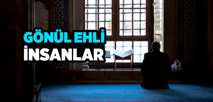 Gönül Ehli İnsanlar