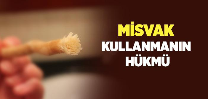 Misvak Kullanmanın Hükmü Nedir?
