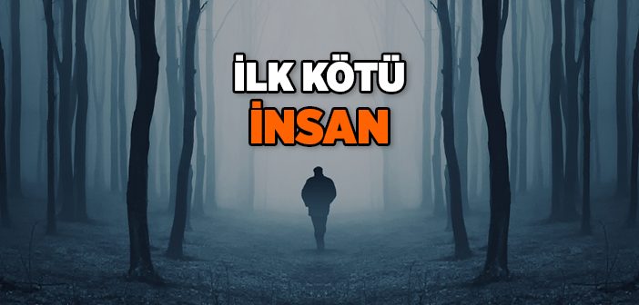 İlk Kötü İnsan
