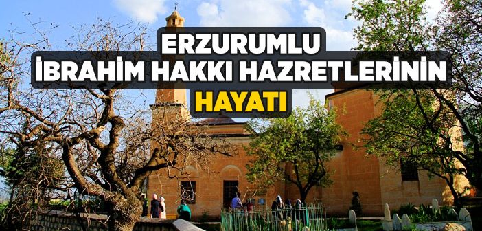 Erzurumlu İbrahim Hakkı Hazretleri Kimdir?