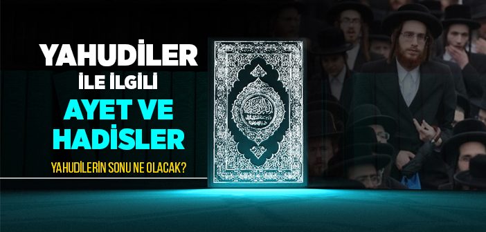 Yahudiler İle İlgili Ayet ve Hadisler